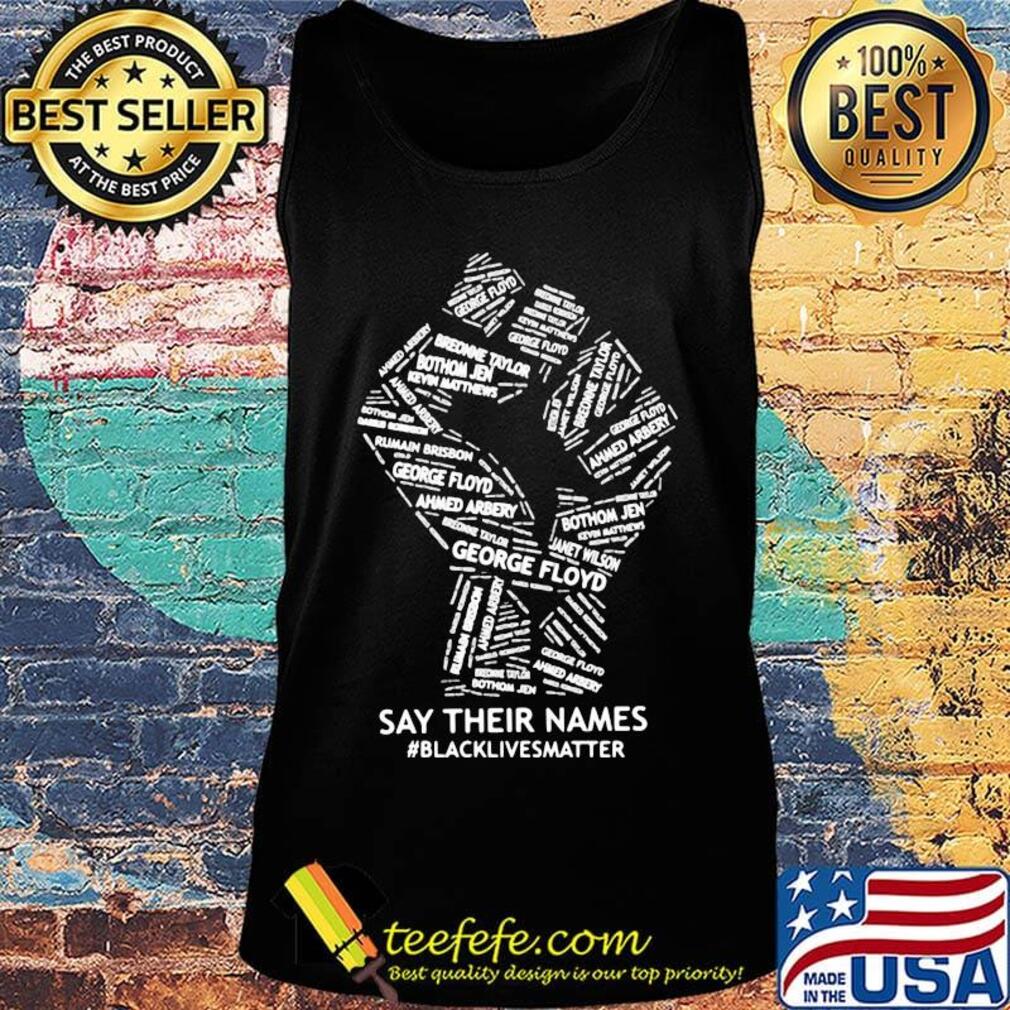 Black lives matter George floyd say their names s Tank top Black lives matter George floyd say their names s Tank top