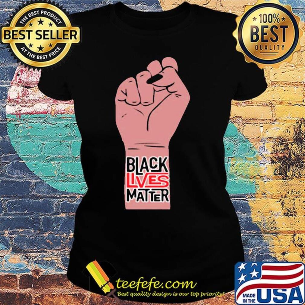 Black lives matter george floyd s Ladies tee Black lives matter george floyd s Ladies tee
