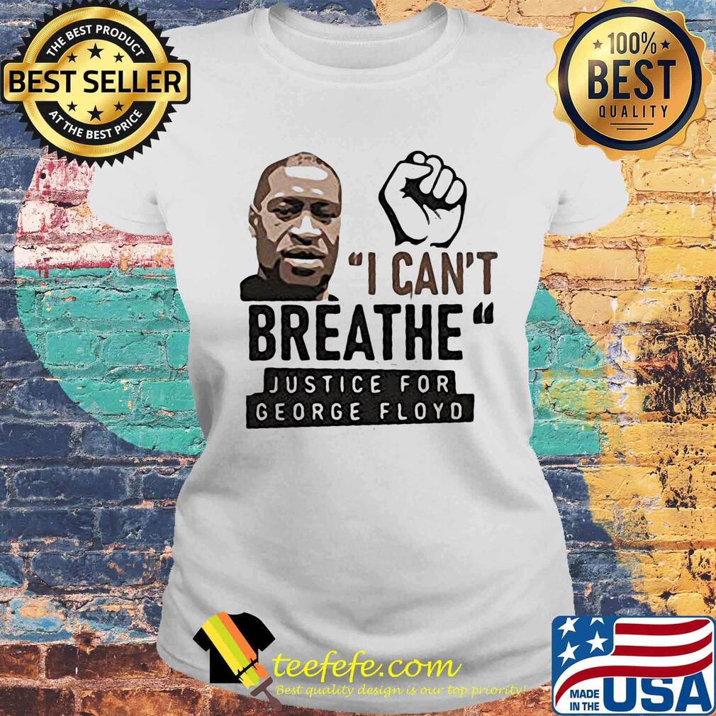 Black lives matter I can't breathe justice for george floyd s Laides tee Black lives matter I can't breathe justice for george floyd s Laides tee