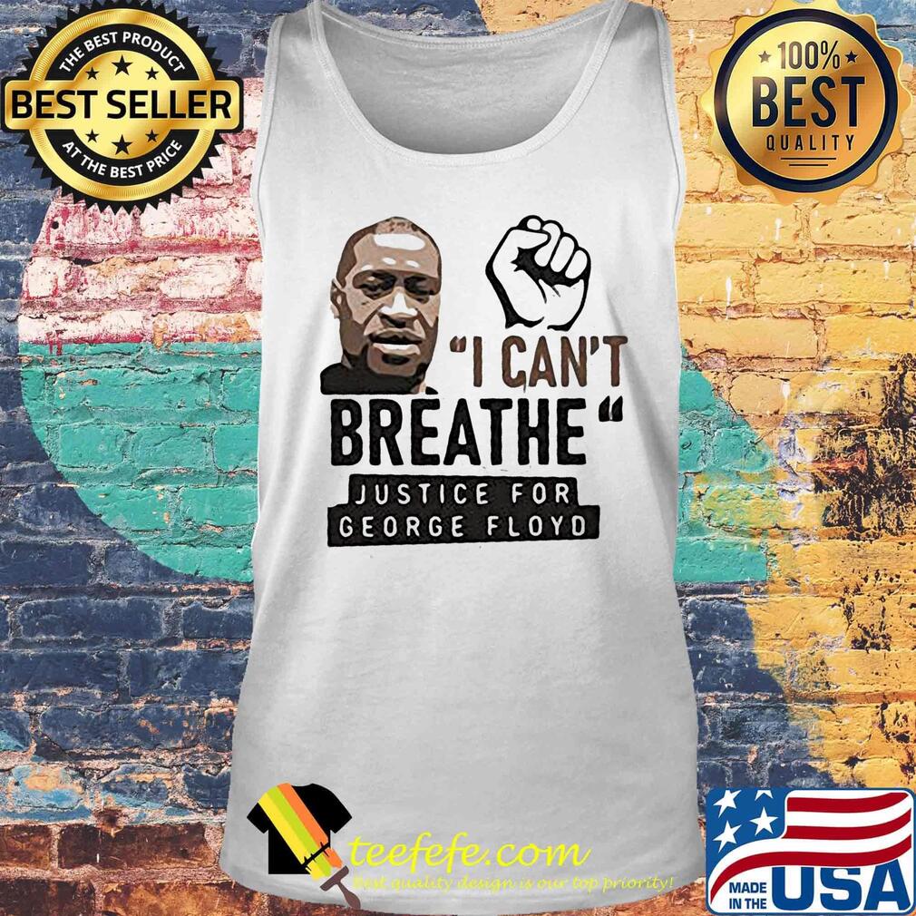 Black lives matter I can't breathe justice for george floyd s Tank top Black lives matter I can't breathe justice for george floyd s Tank top
