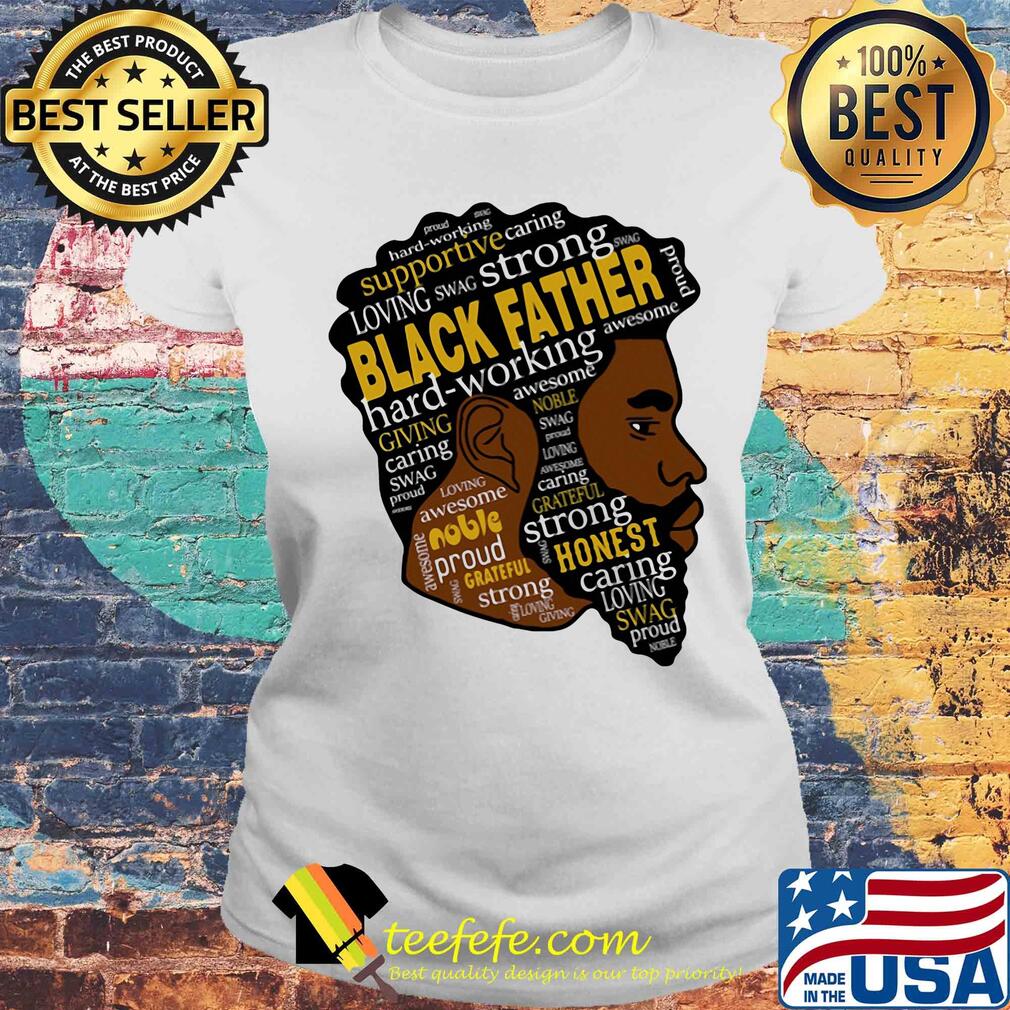 Black man strong black father hard-working giving awesome caring noble s Laides tee Black man strong black father hard-working giving awesome caring noble s Laides tee