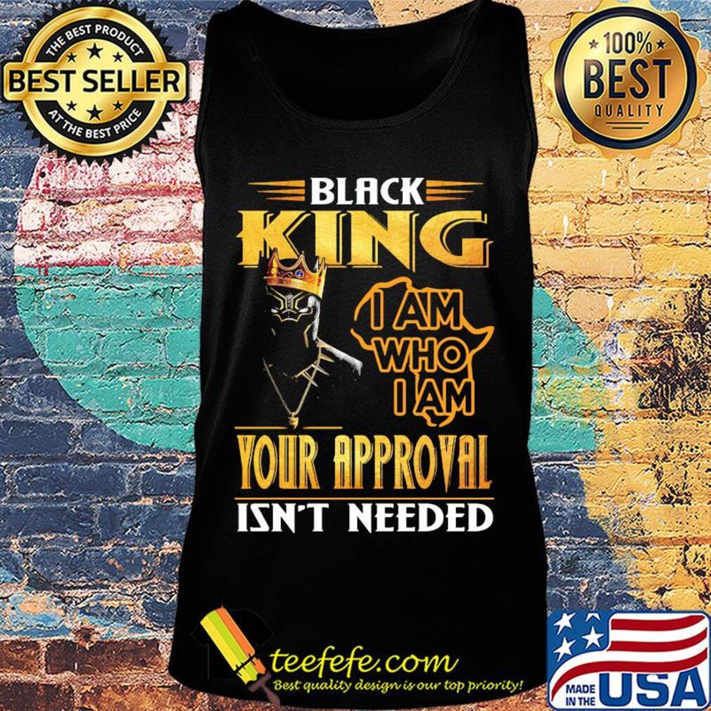 Black panther king i am who i am your approval isn't needed s Tank top Black panther king i am who i am your approval isn't needed s Tank top