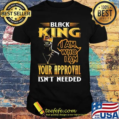 Black panther king i am who i am your approval isn't needed shirt