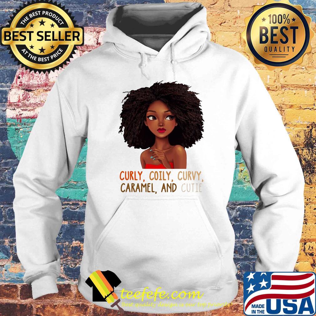Black woman curly coily curvy caramel and cutie s Hoodie Black woman curly coily curvy caramel and cutie s Hoodie