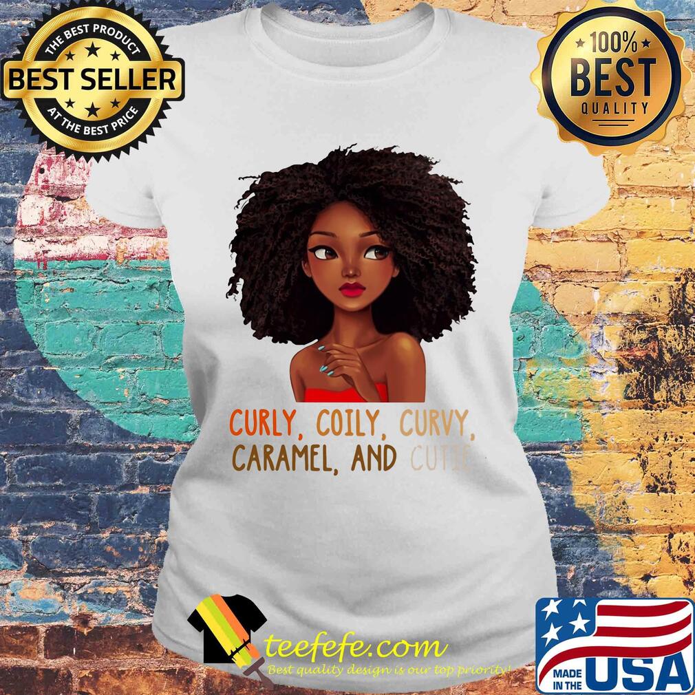 Black woman curly coily curvy caramel and cutie s Laides tee Black woman curly coily curvy caramel and cutie s Laides tee
