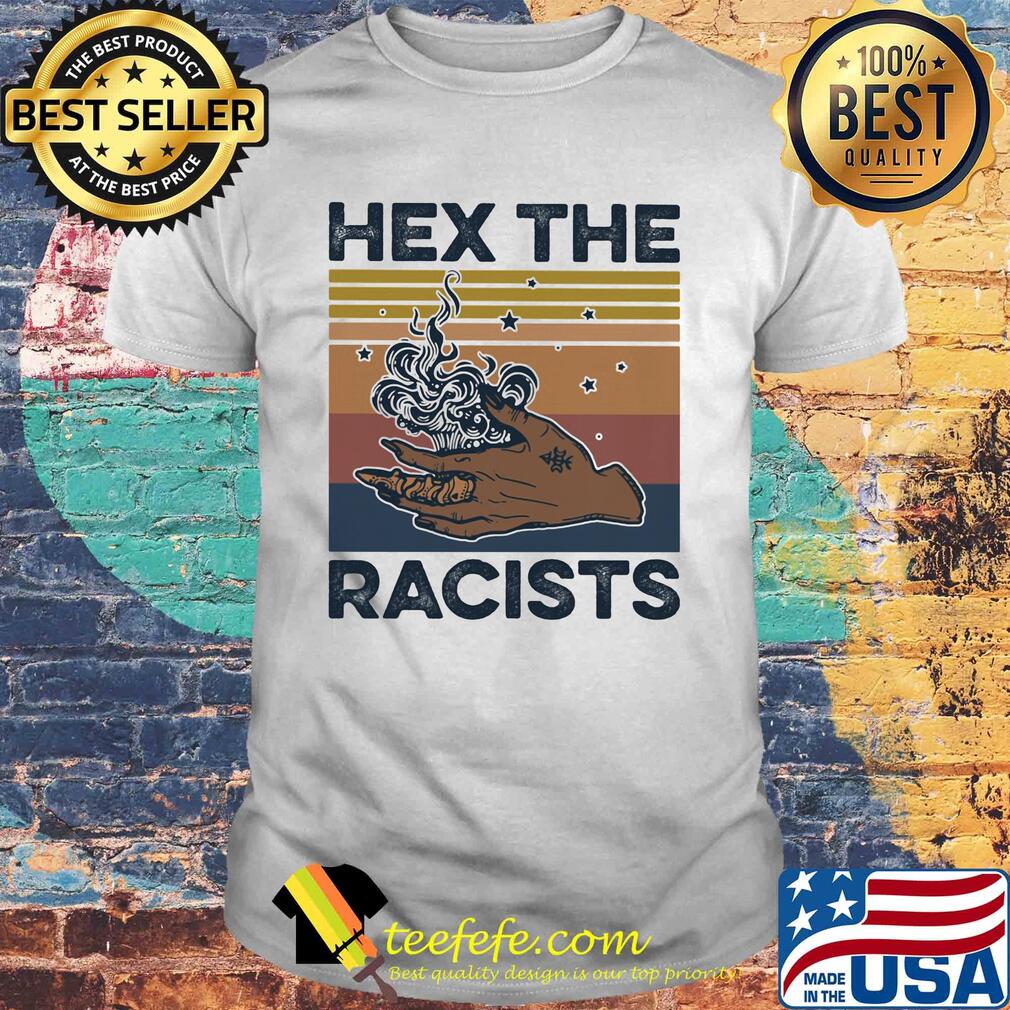 Black woman hex the racists vintage retro shirt Black woman hex the racists vintage retro shirt