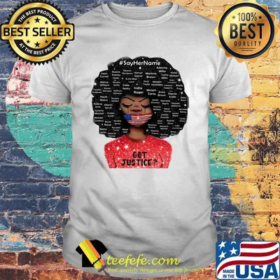 Black woman say her name got justice mask american flag independence day shirt