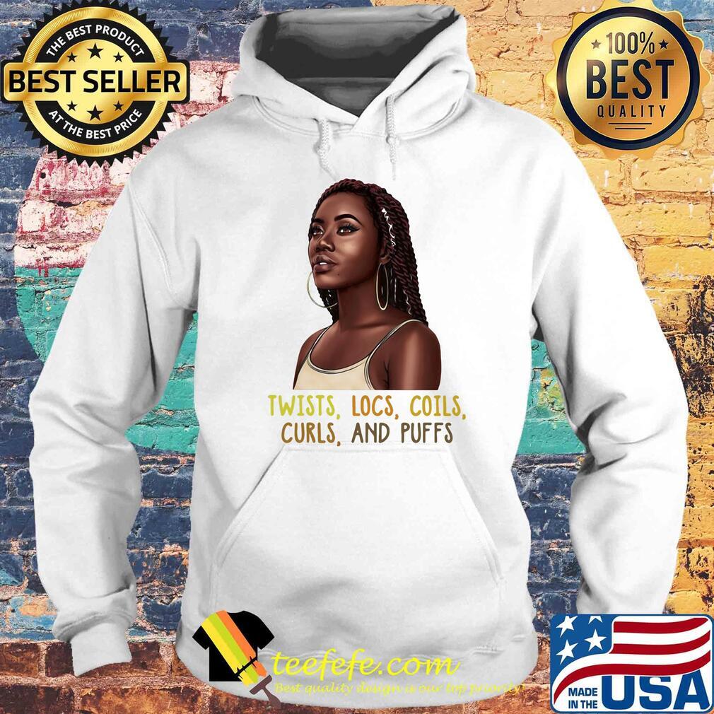Black Woman Twists locs coils curls and puffs s Hoodie Black Woman Twists locs coils curls and puffs s Hoodie