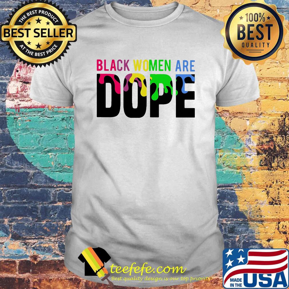 Black Women Are Dope LGBT Shirt Black Women Are Dope LGBT Shirt