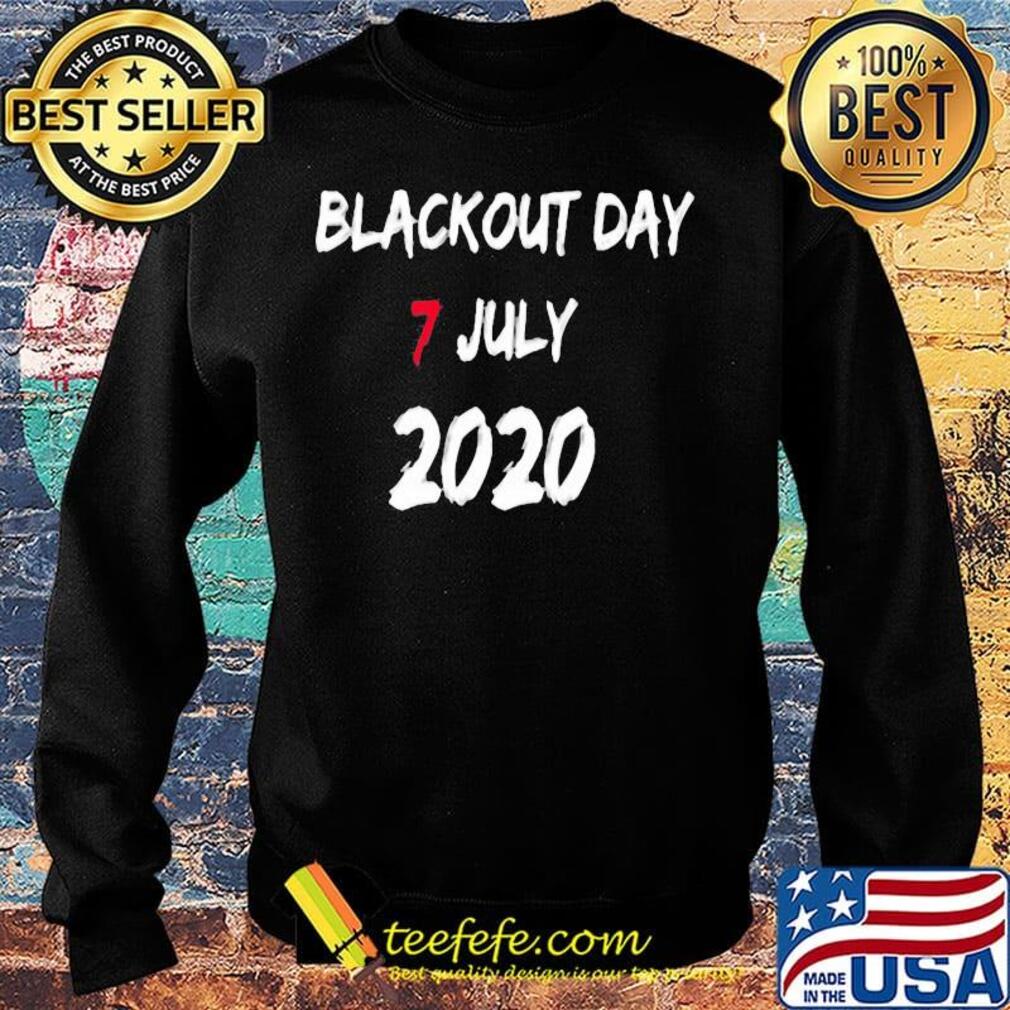 Blackout day 7 july 2020 black s Sweater Blackout day 7 july 2020 black s Sweater