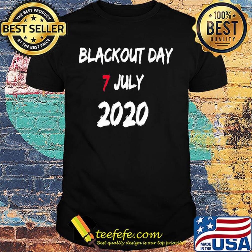 Blackout day 7 july 2020 black shirt Blackout day 7 july 2020 black shirt