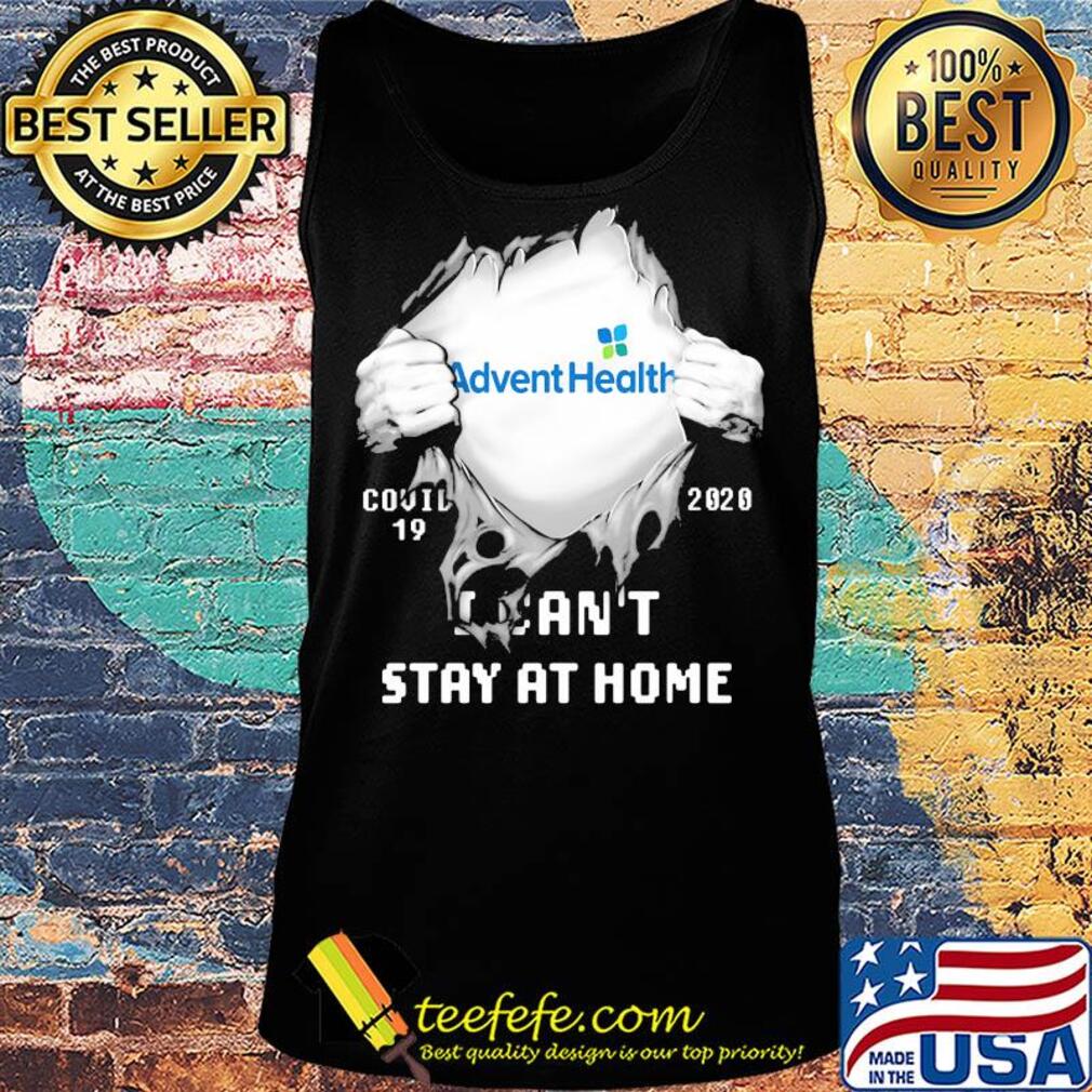 Blood insides adventhealth logo covid-19 2020 i can't stay at home s Tank top Blood insides adventhealth logo covid-19 2020 i can't stay at home s Tank top
