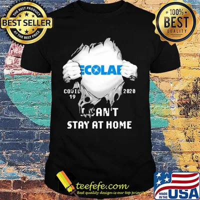 Blood insides ecolab covid-19 2020 I can't stay at home shirt