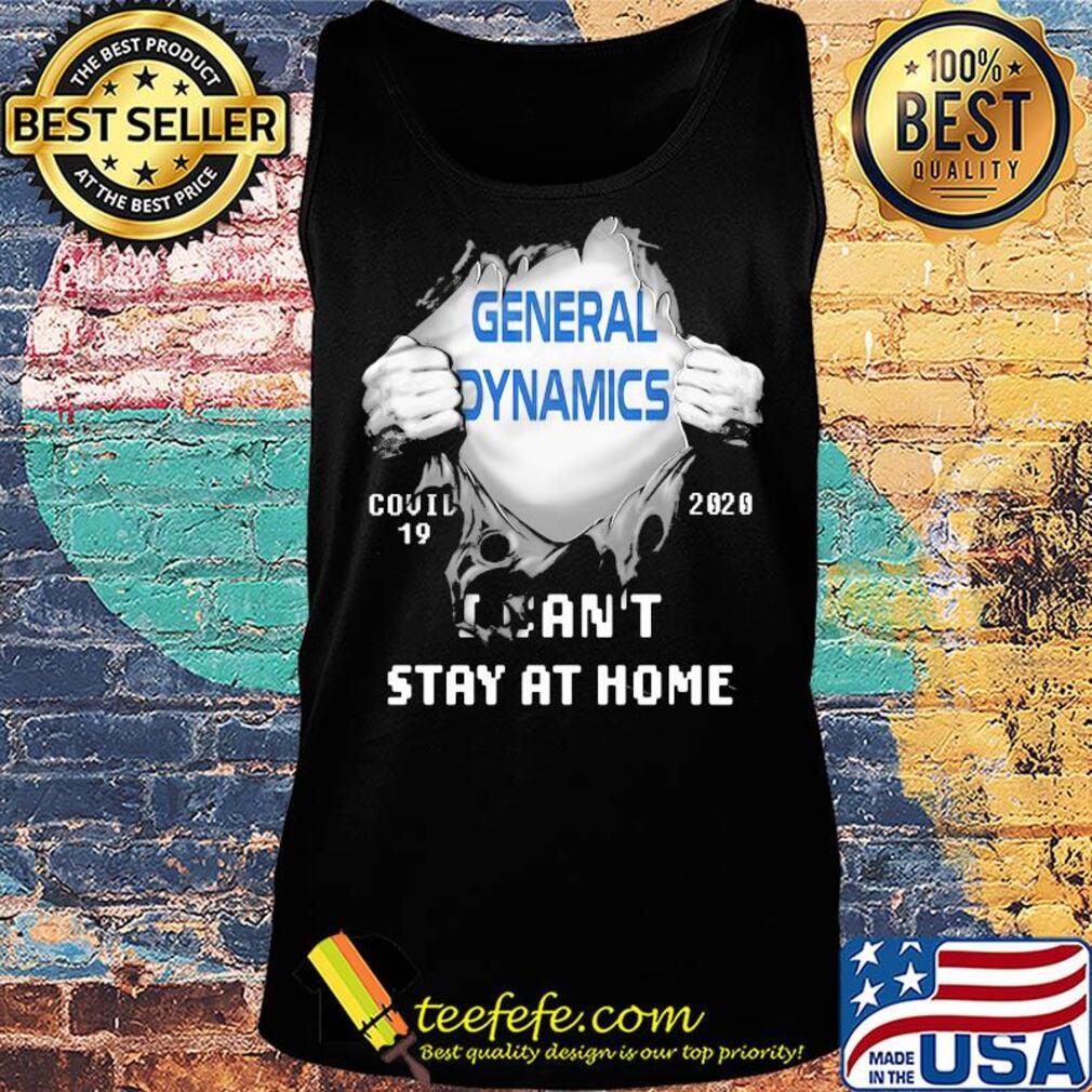 Blood Insides General Dynamics Covid-19 2020 I Can't Stay At Home s Tank top Blood Insides General Dynamics Covid-19 2020 I Can't Stay At Home s Tank top