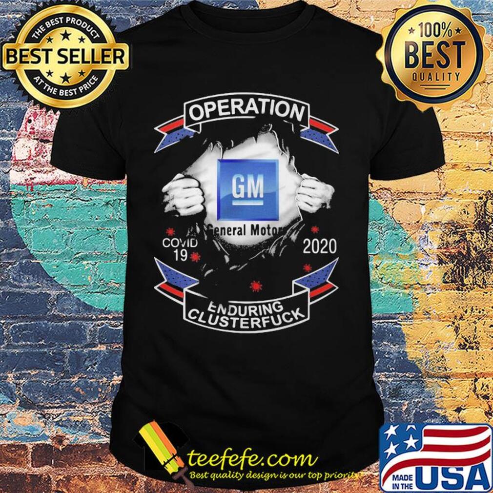 Blood insides general motors logo operation covid-19 2020 enduring clusterfuck shirt
