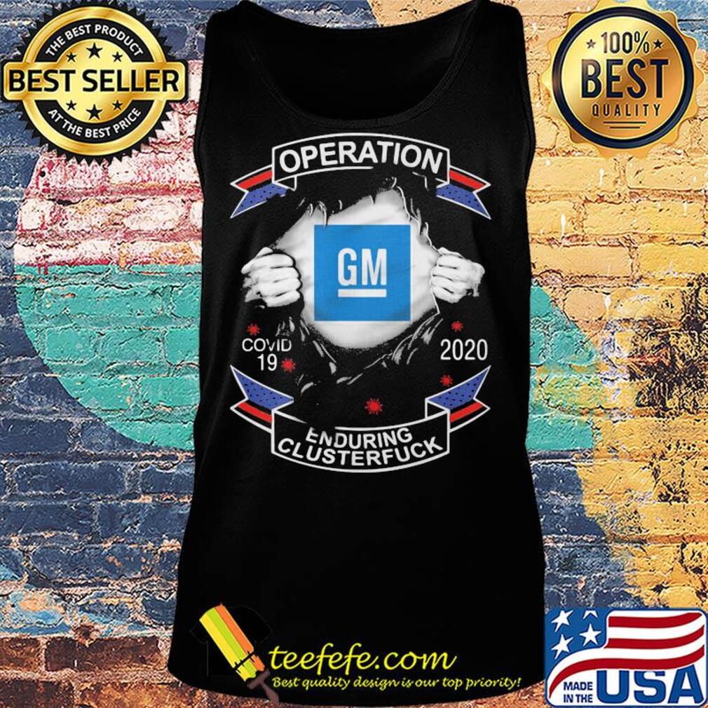 Blood insides general motors operation covid-19 2020 enduring clusterfuck s Tank top Blood insides general motors operation covid-19 2020 enduring clusterfuck s Tank top