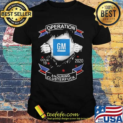 Blood insides general motors operation covid-19 2020 enduring clusterfuck shirt