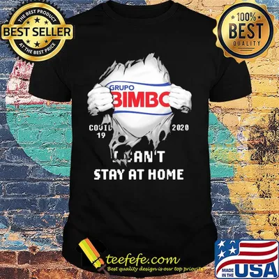 Blood insides grupo bimbo covid-19 2020 I can't stay at home shirt