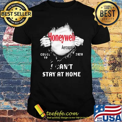 Blood insides honeywell aerospace covid-19 2020 I can't stay at home shirt