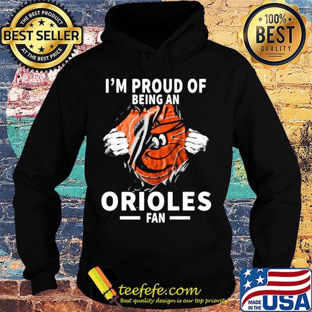Blood insides I'm proud of being abaltimore orioles fan s Hoodie Blood insides I'm proud of being abaltimore orioles fan s Hoodie
