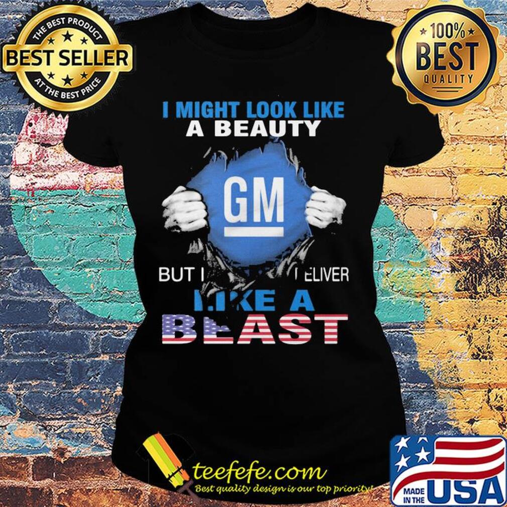 Blood insides I might look like a beauty general motors but I deliver like a beast american flag independence day s Ladies tee Blood insides I might look like a beauty general motors but I deliver like a beast american flag independence day s Ladies tee