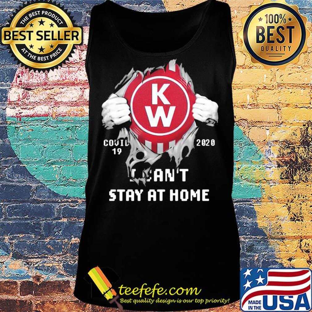 Blood insides kenworth covid-19 2020 I can't stay at home s Tank top Blood insides kenworth covid-19 2020 I can't stay at home s Tank top