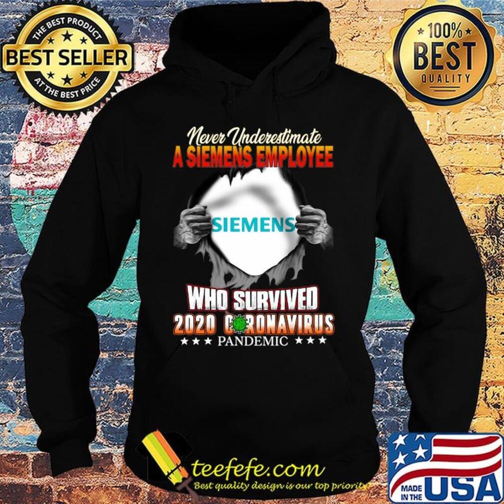 Blood insides never underestimate a siemens employee who survived 2020 coronavirus pandemic s Hoodie Blood insides never underestimate a siemens employee who survived 2020 coronavirus pandemic s Hoodie