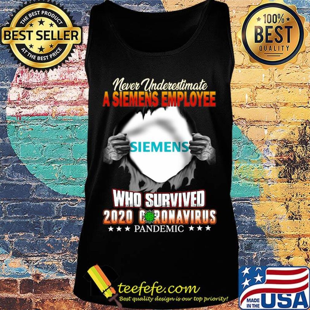 Blood insides never underestimate a siemens employee who survived 2020 coronavirus pandemic s Tank top Blood insides never underestimate a siemens employee who survived 2020 coronavirus pandemic s Tank top