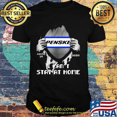 Blood insides penske covid-19 2020 i can't stay at home shirt