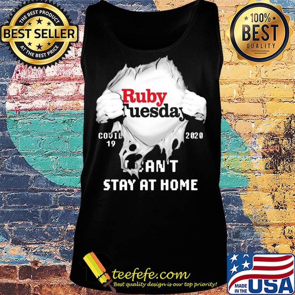 Blood insides ruby tuesday covid-19 2020 I can't stay at home s Tank top Blood insides ruby tuesday covid-19 2020 I can't stay at home s Tank top