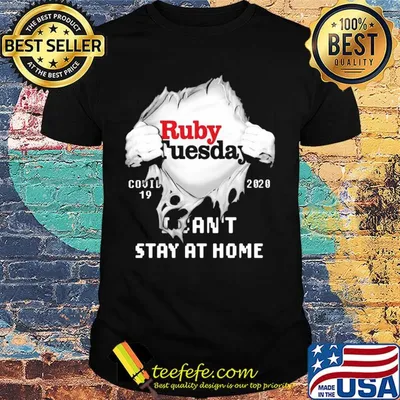 Blood insides ruby tuesday covid-19 2020 I can't stay at home shirt