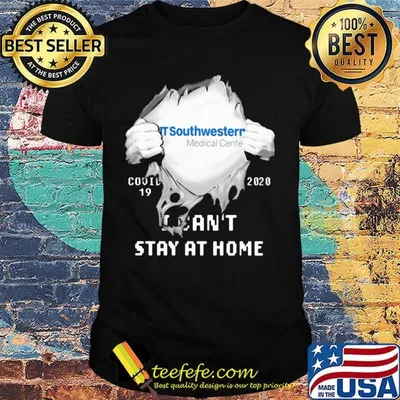 Blood insides ut southwestern medical center covid-19 2020 i can't stay at home shirt