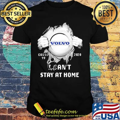 Blood insides volvo covid-19 2020 I can't stay at home shirt