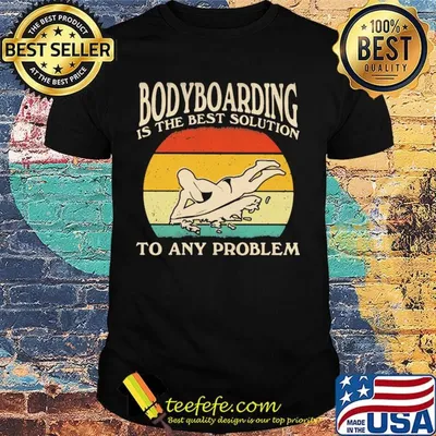 Bodyboarding is the best solution to any problem vintage retro shirt