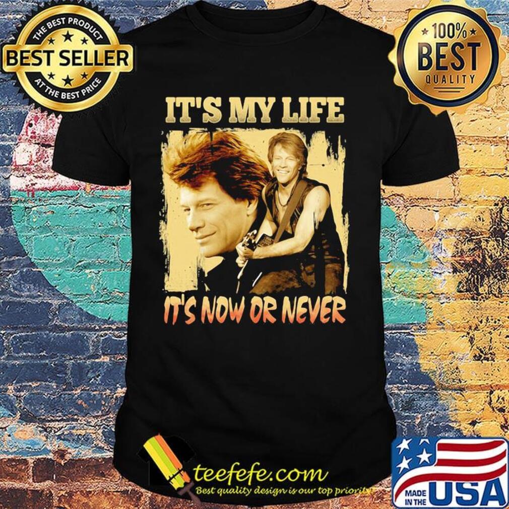 Bon jovi guitar it's my life it's now or never shirt Bon jovi guitar it's my life it's now or never shirt
