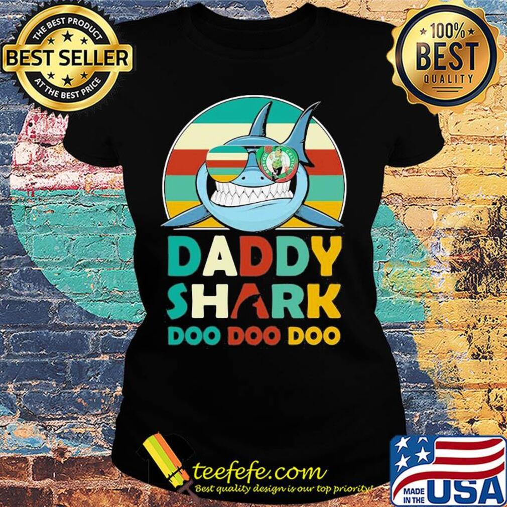 Boston celtics daddy shark doo doo doo vintage s Ladies tee Boston celtics daddy shark doo doo doo vintage s Ladies tee