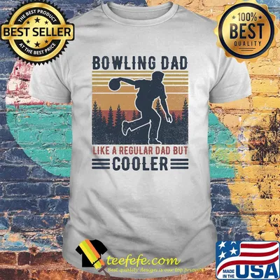Bowling dad like a regular dad but cooler happy father's day vintage retro shirt
