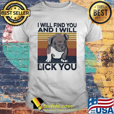 Boxer I will find you and I will lick you vintage retro shirt