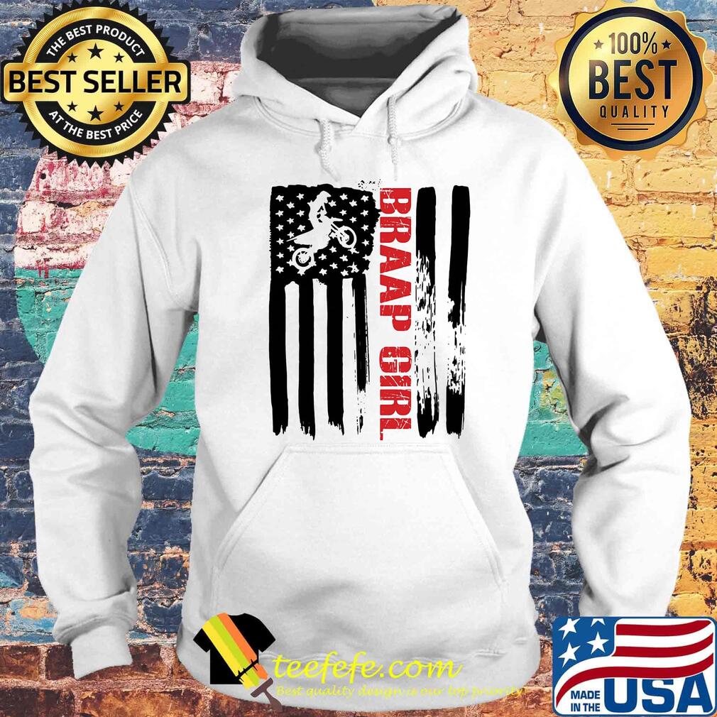 Braap girl motocross American flag veteran Independence day s Hoodie Braap girl motocross American flag veteran Independence day s Hoodie