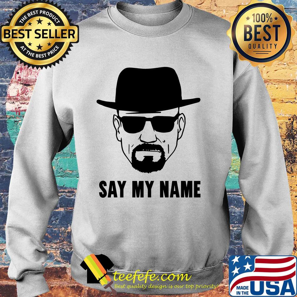 Breaking Bad say my name s Sweater Breaking Bad say my name s Sweater