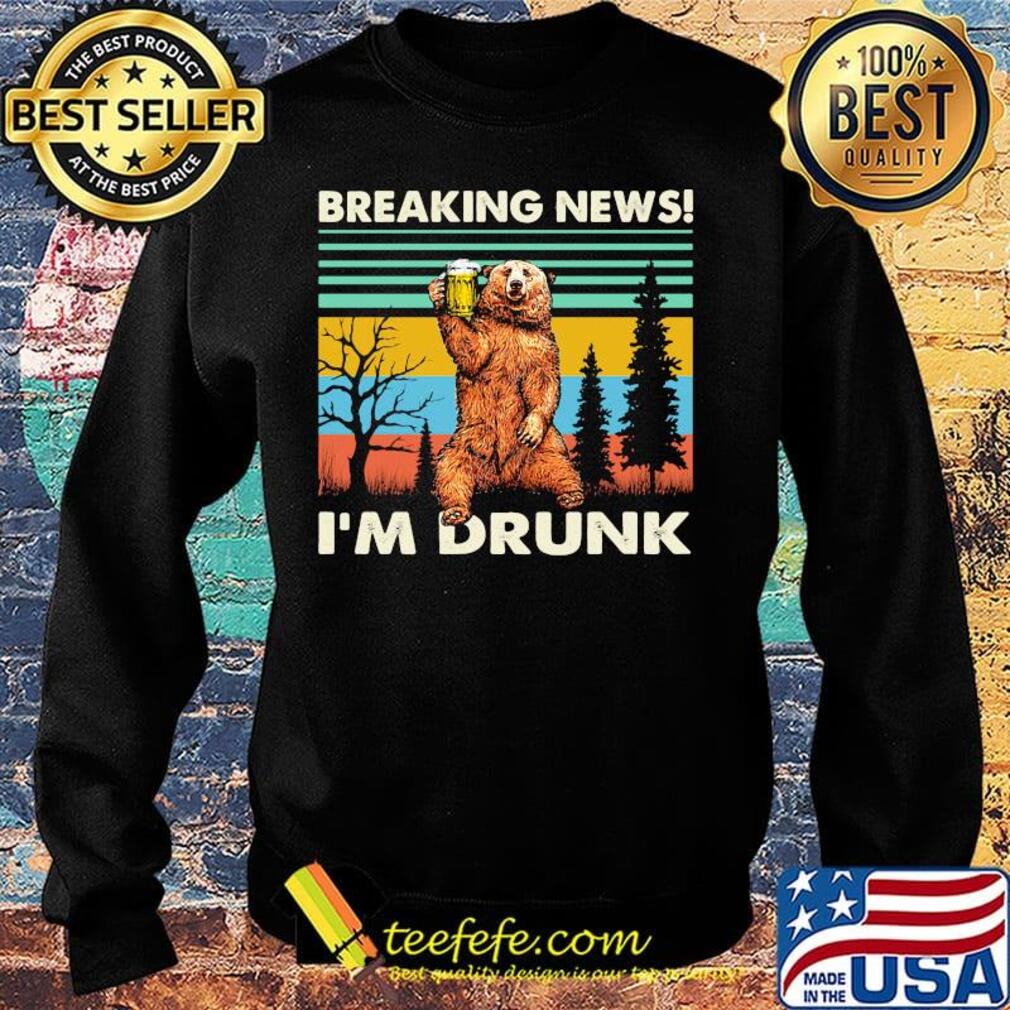 Breaking news I'm drunk bear beer vintage retro s Sweater Breaking news I'm drunk bear beer vintage retro s Sweater