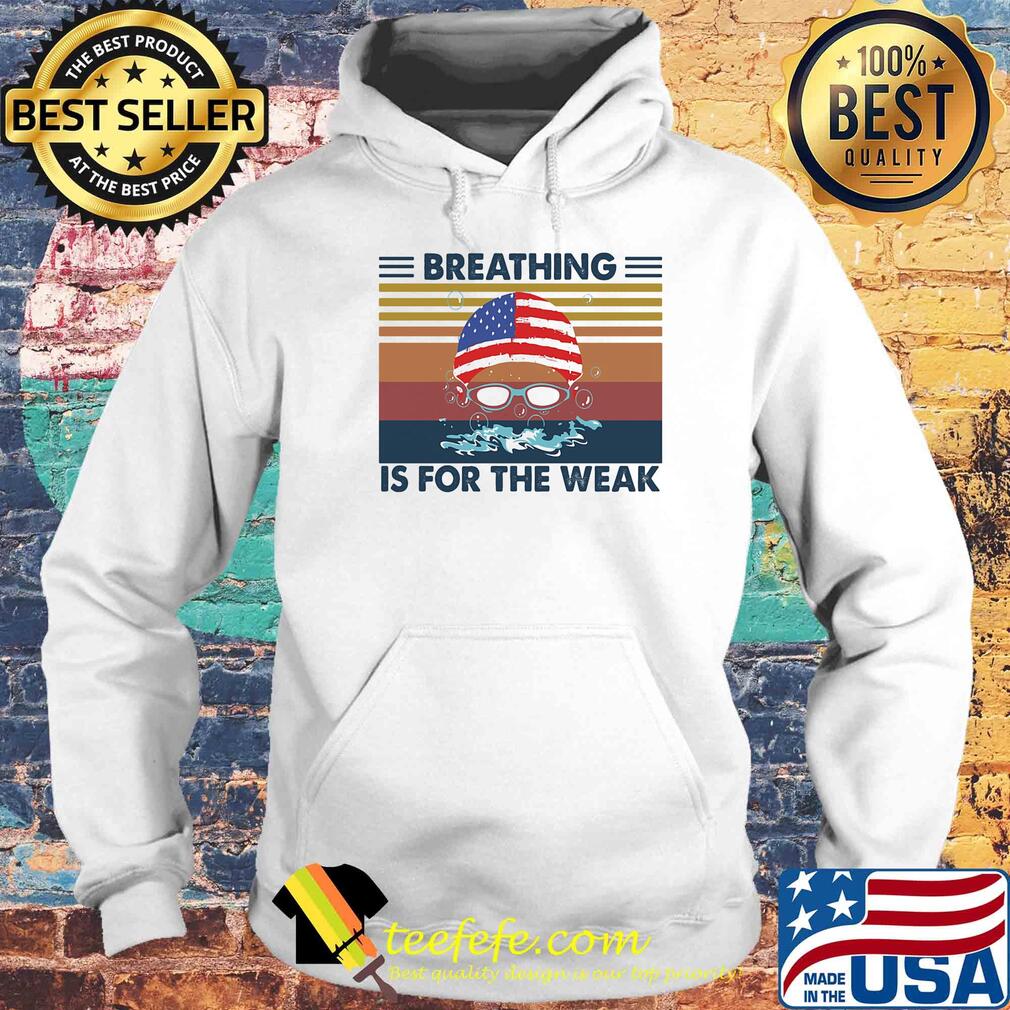 Breathing is for the weak vintage retro American flag veteran Independence day s Hoodie Breathing is for the weak vintage retro American flag veteran Independence day s Hoodie
