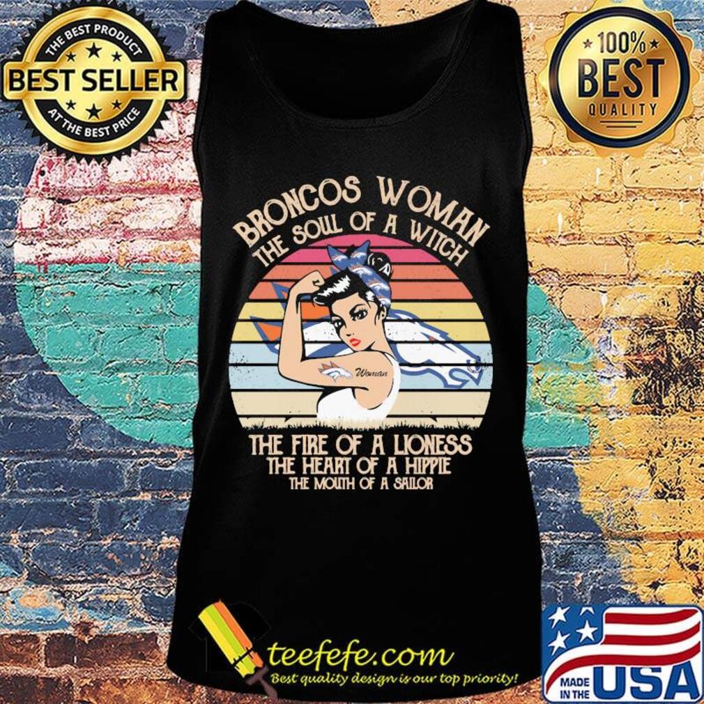 Broncos woman the soul of a witch the fire of a Lioness Vintage retro s Tank top Broncos woman the soul of a witch the fire of a Lioness Vintage retro s Tank top