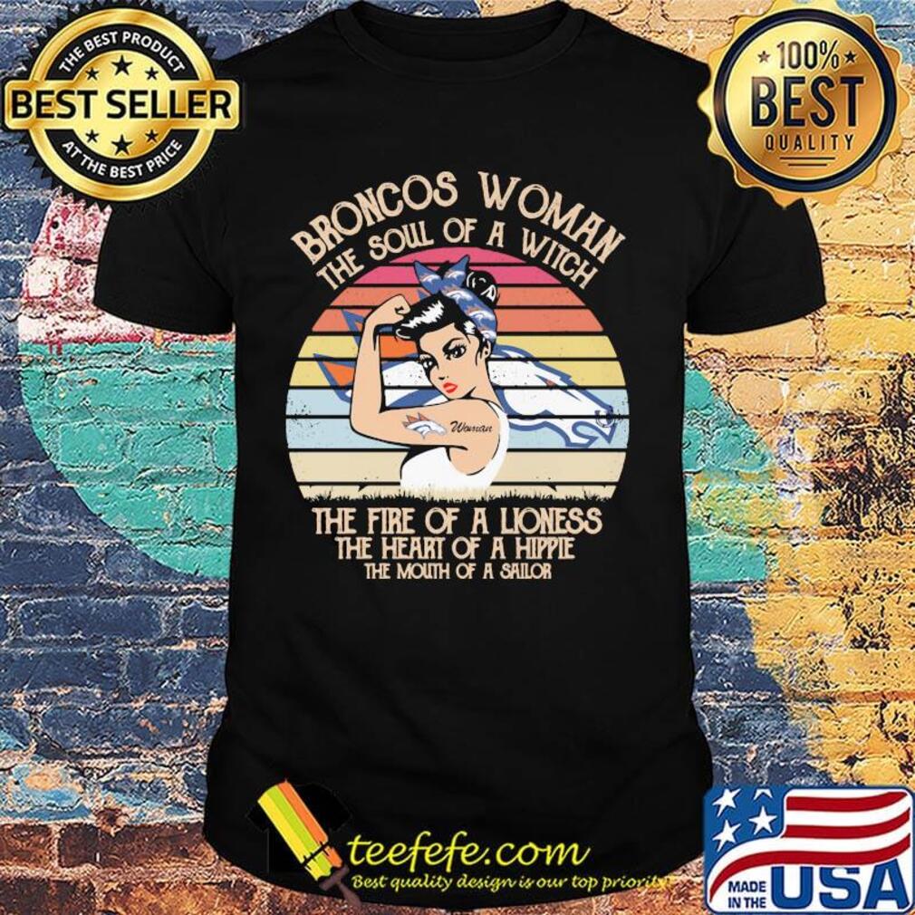 Broncos woman the soul of a witch the fire of a Lioness Vintage retro shirt