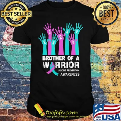 Brother of a warrior suicide prevention awareness shirt