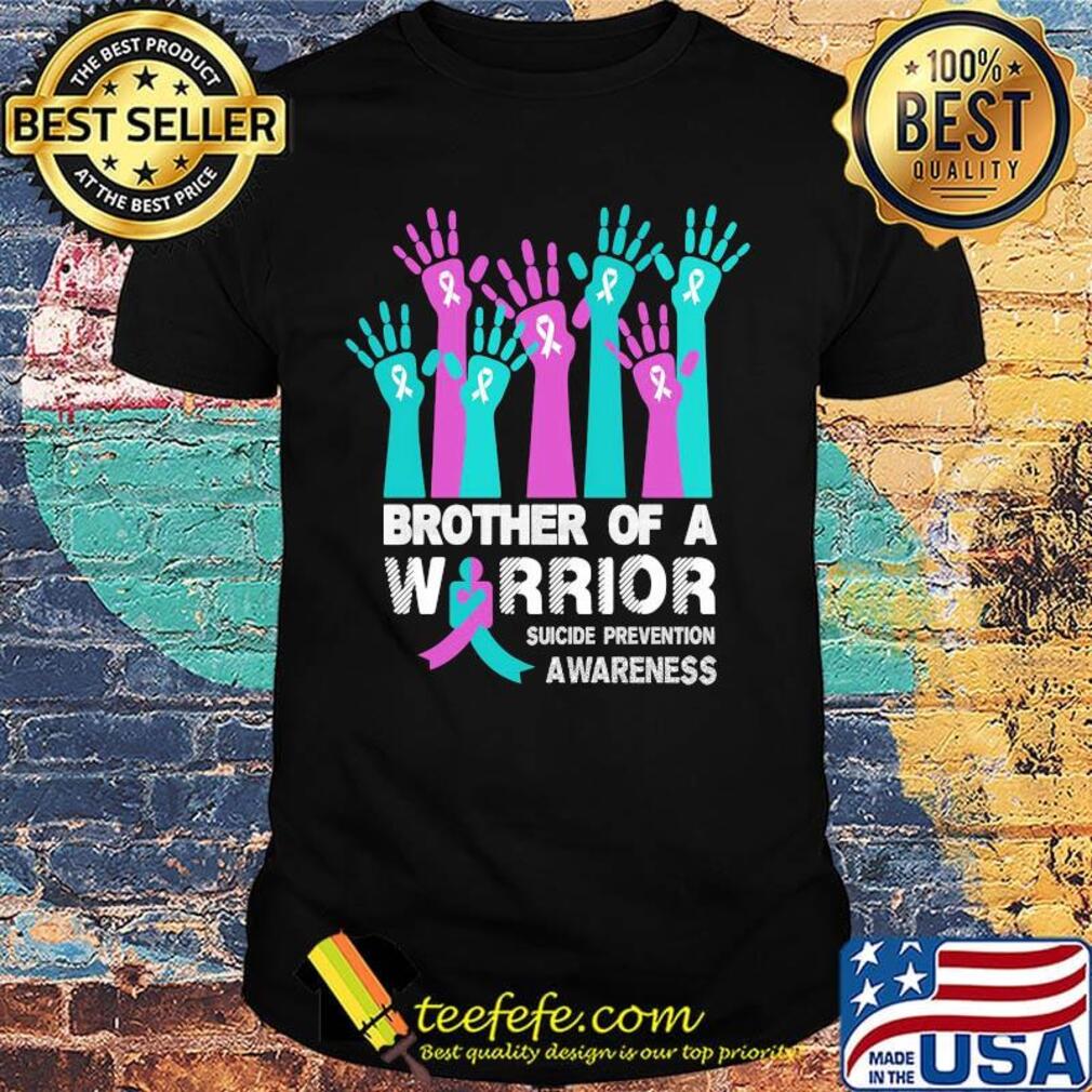 Brother of a warrior suicide prevention awareness shirt