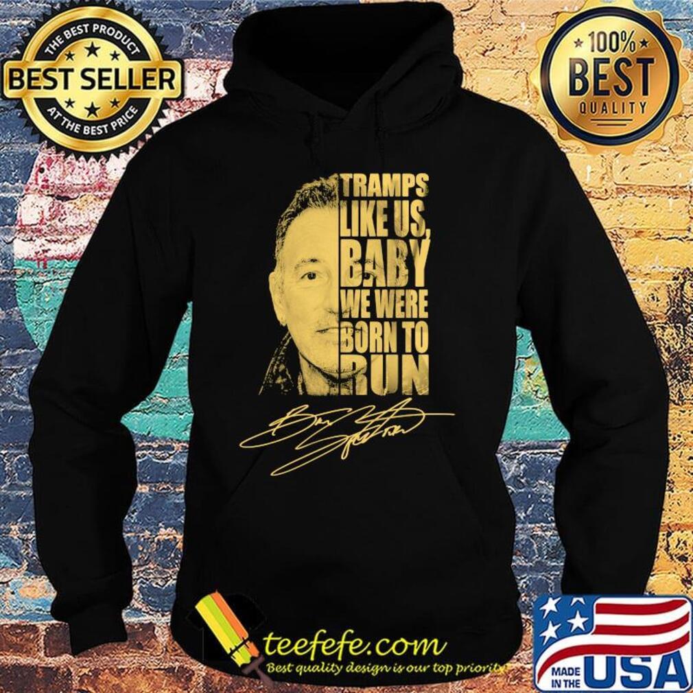 Bruce springsteen tramps like us baby we were born to run signature s Hoodie Bruce springsteen tramps like us baby we were born to run signature s Hoodie