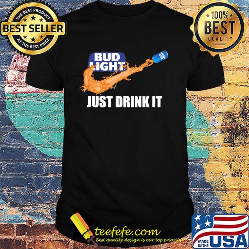 Bud light beer logo nike just drink it shirt