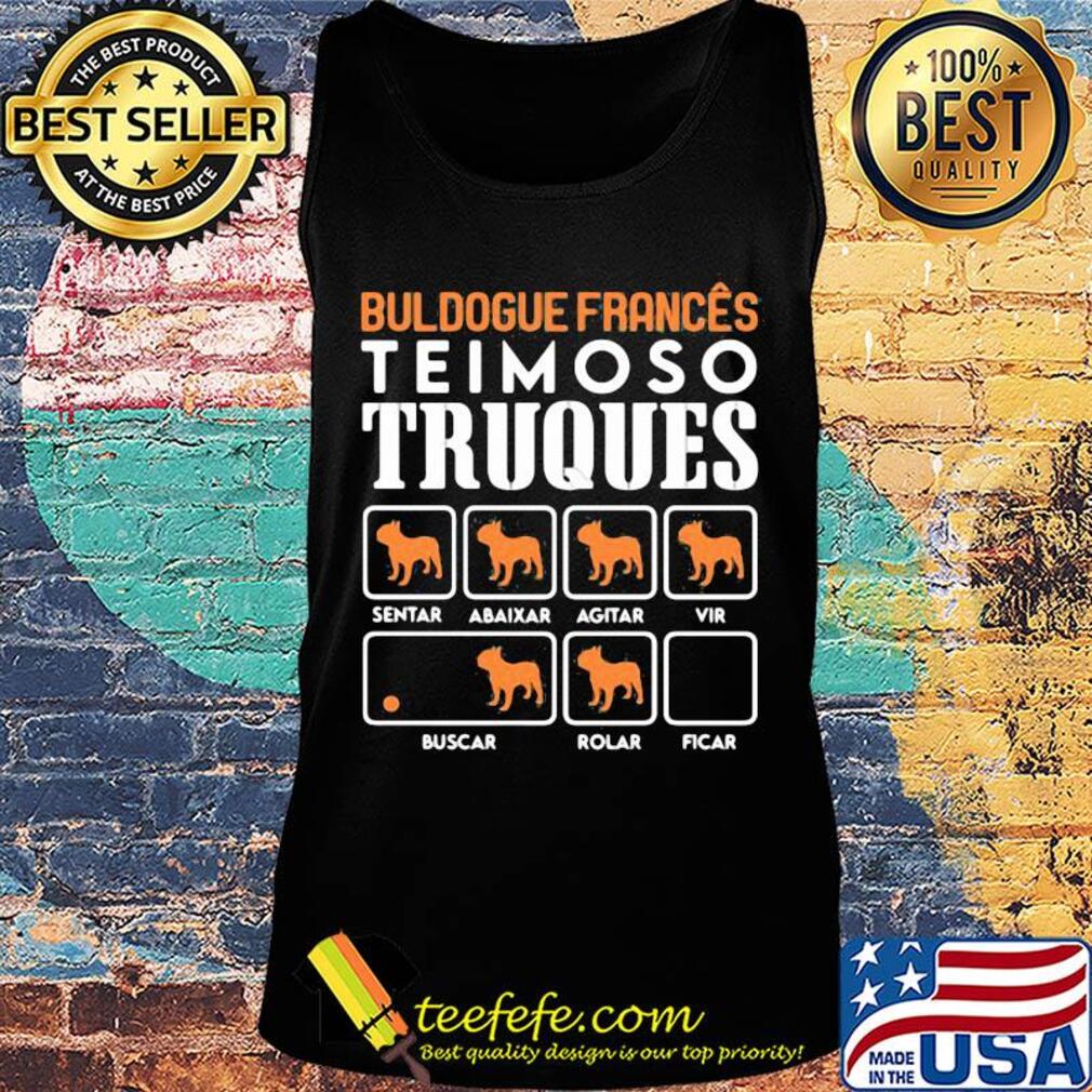 Buldogue francês teimoso truques sentar abaixar agitar vir buscar rolar ficar s Tank top Buldogue francês teimoso truques sentar abaixar agitar vir buscar rolar ficar s Tank top