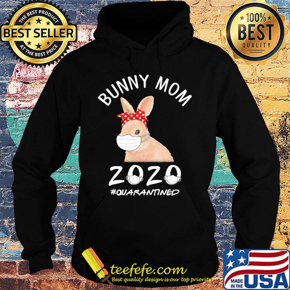 Bunny mom mask 2020 quarantined covid-19 s Hoodie Bunny mom mask 2020 quarantined covid-19 s Hoodie